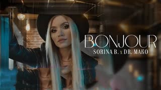 Sorina B. x Dr. Mako - Bonjour (Official Video 2022)